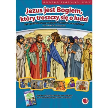 Jezus jest Bogiem, który troszczy się