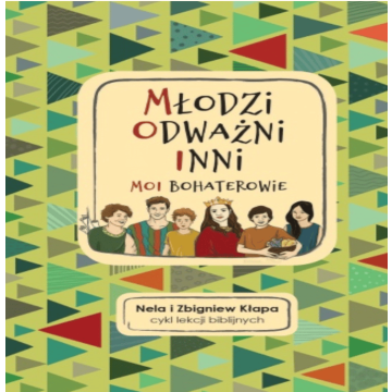 Młodzi odważni inni - Moi bohaterowie
