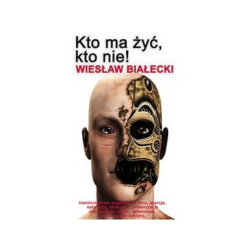 Kto ma żyć, kto nie
