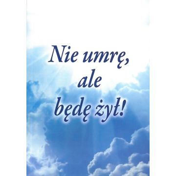 Nie umrę, ale będę żył - Czesław Bassara