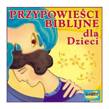 Przypowieści biblijne dla dzieci - słuchowisko