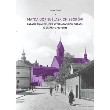 Matka Górnośląskich Zborów - Marek Panuś