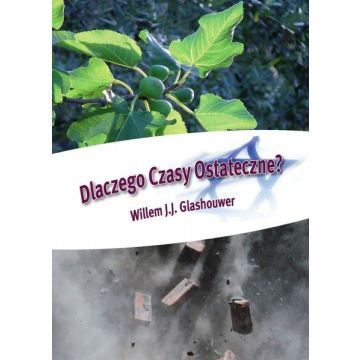 Dlaczego czasy ostateczne?