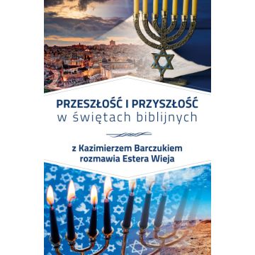 Przeszłość i przyszłość w świętach biblijnych nowe