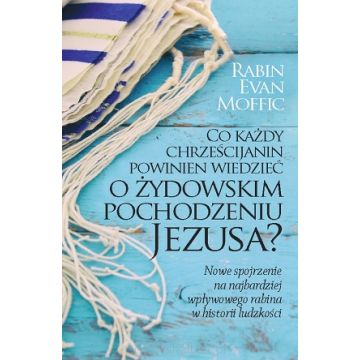 Co każdy chrześcijanin powinien wiedzieć o żydowsk