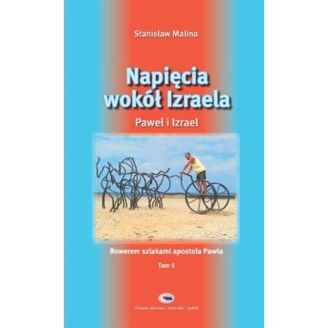 Napięcie wokół Izraela - Rowerem szlakami Pawla 5