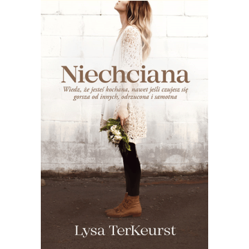 Niechciana - Lysa TerKeurst.