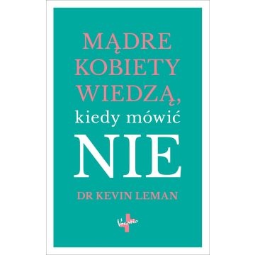 Mądre kobiety wiedzą kiedy mówić NIE