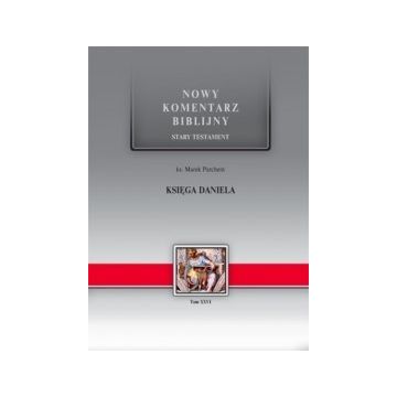 Nowy komentarz biblijny - księga Daniela