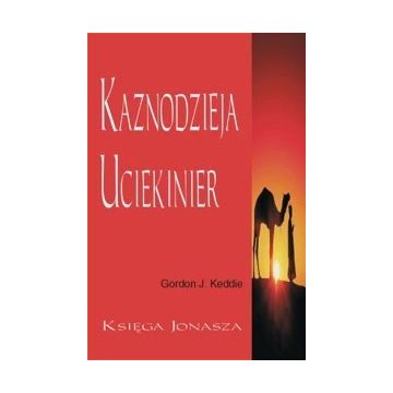 Kaznodzieja uciekinier - księga jonasza