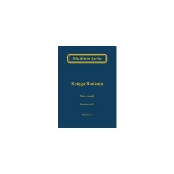 Studium życia - księga Rodzaju - tom 4