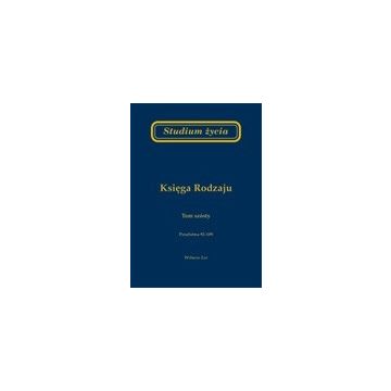 Studium życia - księga Rodzaju - tom 6