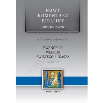 Nowy komentarz biblijny - Ewangelia Łukasza 1-11
