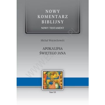 Nowy komentarz biblijny - Apokalipsa Świętego Jana