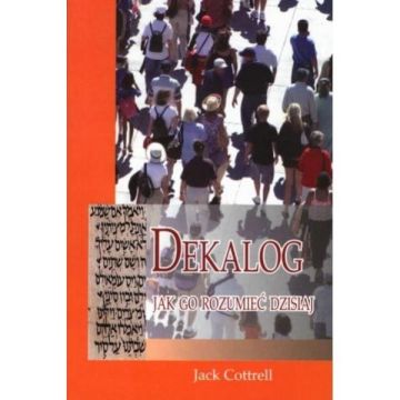 Dekalog jak go rozumieć dzisiaj - Jack Cottrell