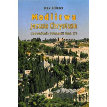 Modlitwa Jezusa Chrystusa - Ew.Jana 17