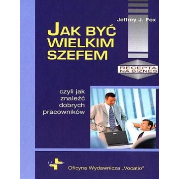 Jak być wielkim szefem