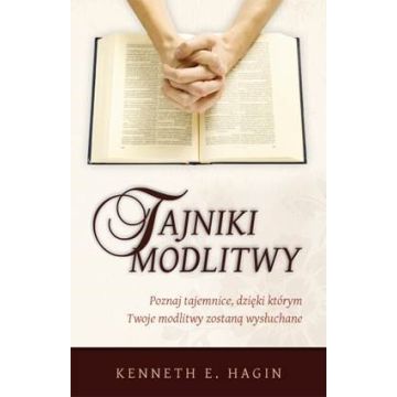 Tajniki modlitwy - Kenneth Hagin