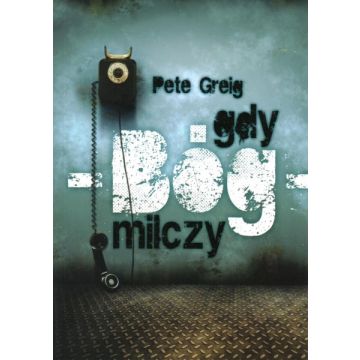Gdy Bóg milczy - Pete Greig