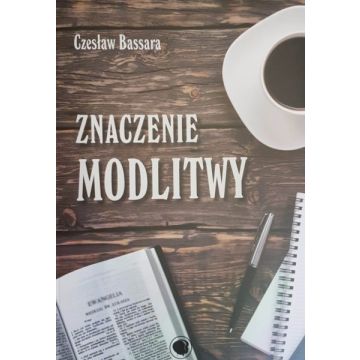 Znaczenie modlitwy - Czesław Bassara