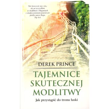Tajemnice skutecznej modlitwy - Derek Prince