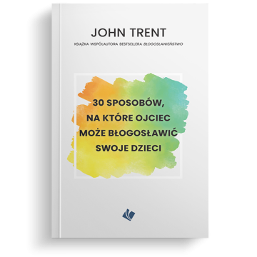 30 sposobów - ojciec może błogosławić swoje dzieci