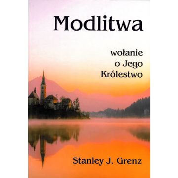 Modlitwa wołanie o Jego Królestwo