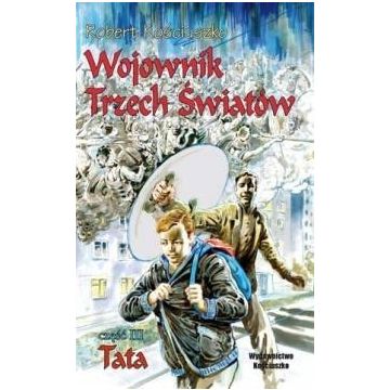 Wojownik trzech światów - cz.III tata