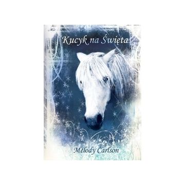Kucyk na święta - Melody Carlson
