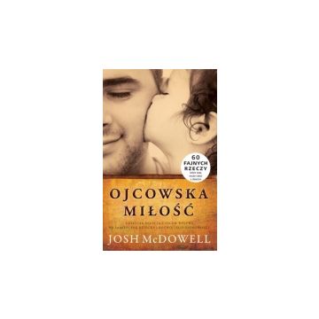 Ojcowska miłość - Josh McDowell
