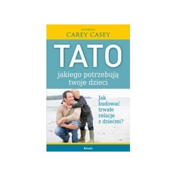 Tato, jakiego potrzebują twoje dzieci
