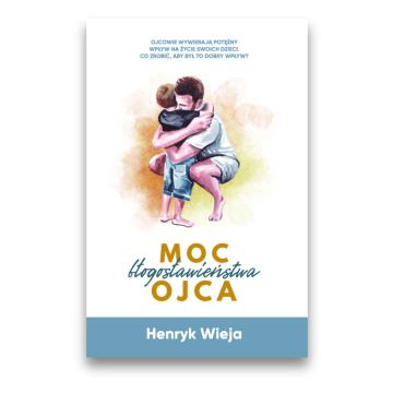Moc błogosławieństwa ojca