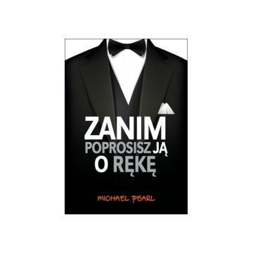 Zanim poprosisz ją o rękę