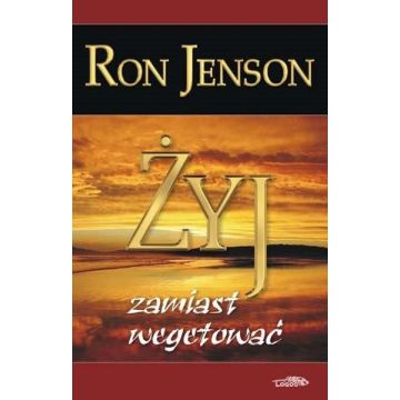 Żyj zamiast wegetować