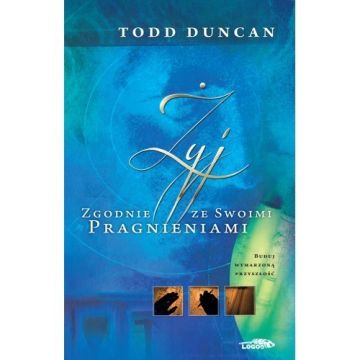 Żyj zgodnie ze swoimi pragnieniami - Todd Duncan