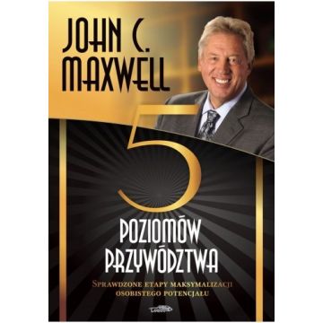 5 poziomów przywództwa - John Maxwell