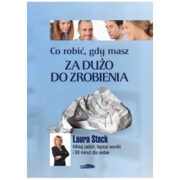 Co robić,gdy masz za dużo do zrobienia
