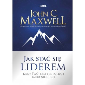 Jak stać się liderem kiedy twój szef nie potrafi