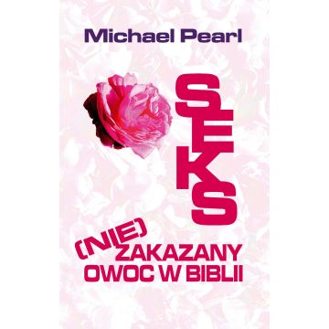 Seks - niezakazany owoc w Biblii