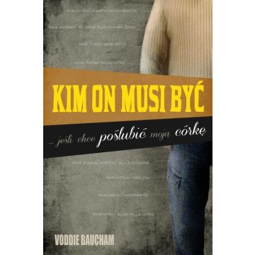 Kim on musi być, jeśli chce poślubić moją córkę