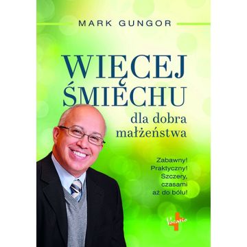 Więcej śmiechu dla dobra małżeństwa - Mark Gungor