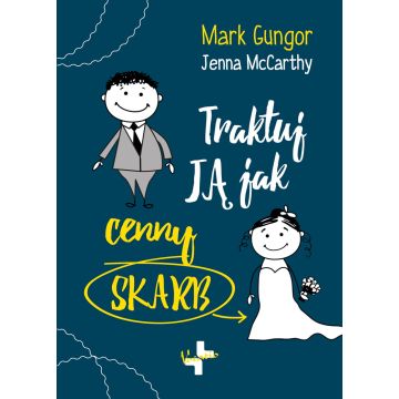 Traktuj ją jak cenny skarb - Mark Gungor