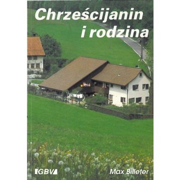 Chrześcijanin i rodzina - Max Billeter