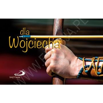 Dla Wojciecha - seria Imiona