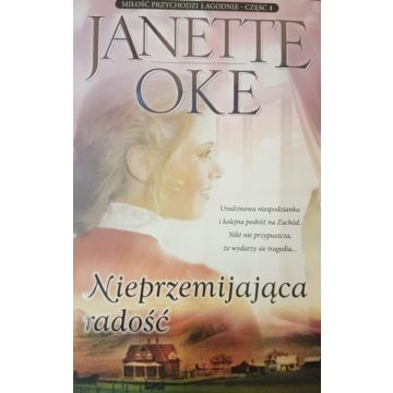 Nieprzemijająca radość - Janette Oke IV TOM
