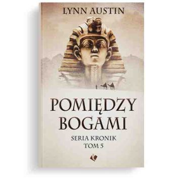 Pomiędzy bogami - Seria Kronik Tom 5