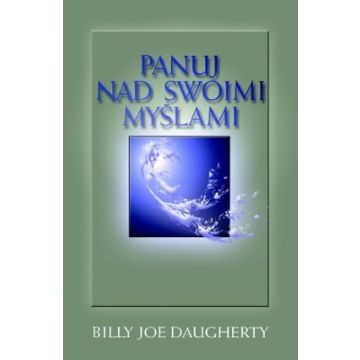 Panuj nad swoimi myślami- Billy Daugherty