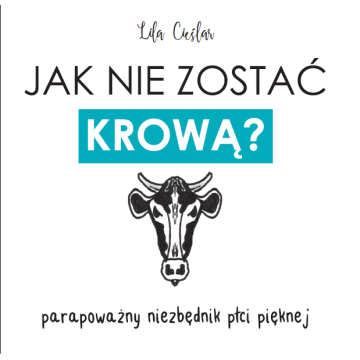Jak nie zostać krową? Parapoważny niezbędnik...