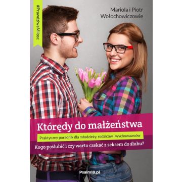 Którędy do małżeństwa - Mariola Piotr Wołochowicz