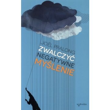 Zwalczyć negatywne myślenie